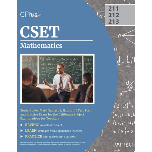 CSET Mathematics Study Guide: Math Subtest I, II, and III Test Prep and Practice Exam for the California Subject Examinations for Teachers - Paperback