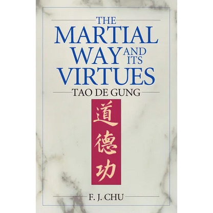 The Martial Way and Its Virtues: Tao de Gung - Paperback