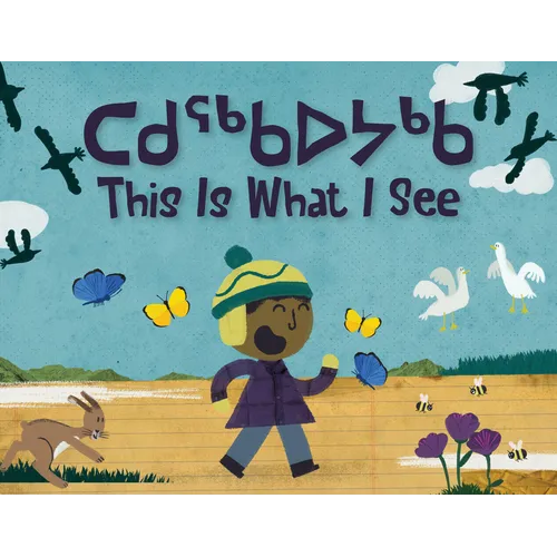 This Is What I See: Bilingual Inuktitut and English Edition - Hardcover