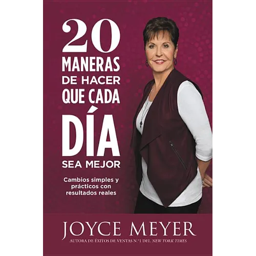 20 Maneras de Hacer Que Cada Día Sea Mejor: Cambios Simples Y Prácticos Con Resultados Reales - Paperback