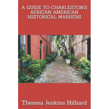 A Guide to Charleston's African American Historical Markers - Paperback