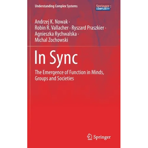 In Sync: The Emergence of Function in Minds, Groups and Societies - Hardcover