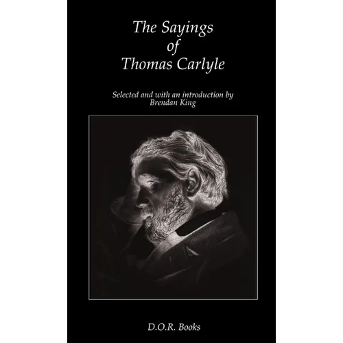 The Sayings of Thomas Carlyle - Paperback