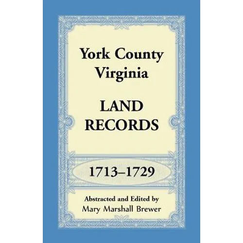 York County, Virginia Land Records, 1713-1729 - Paperback