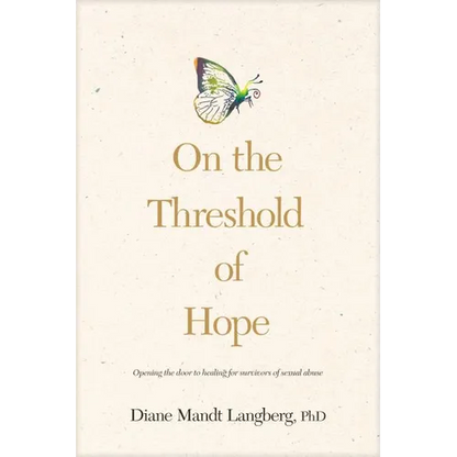 On the Threshold of Hope: Opening the Door to Hope and Healing for Survivors of Sexual Abuse - Paperback