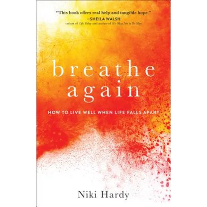 Breathe Again: How to Live Well When Life Falls Apart - Paperback