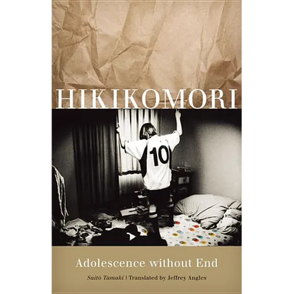 Hikikomori: Adolescence Without End - Paperback