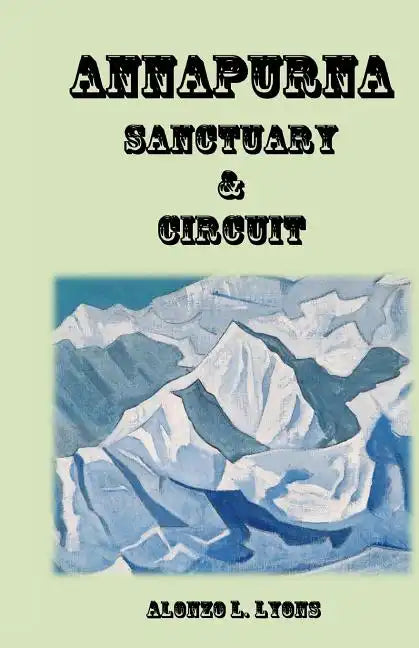 Annapurna Sanctuary and Circuit - Paperback