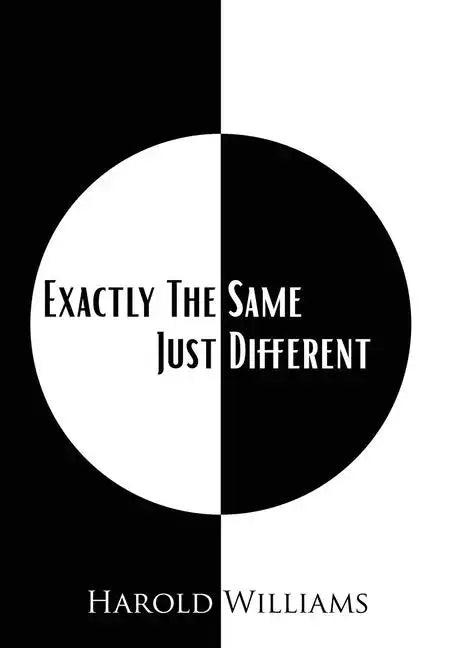 Exactly The Same Just Different - Hardcover
