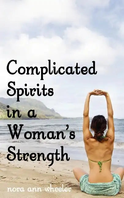 Complicated Spirits in a Woman's Strength - Paperback