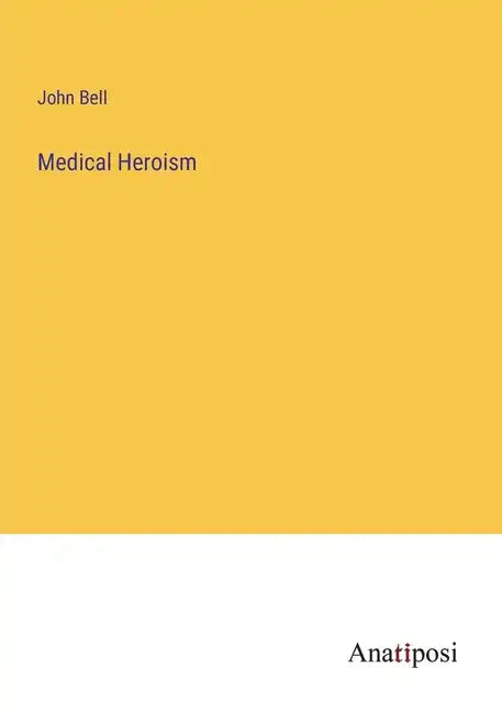 Medical Heroism - Paperback