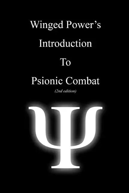 WingedPower's Introduction to Psionic Combat (2nd Edition) - Paperback