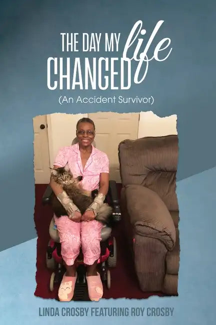 The Day My Life Changed: (An Accident Survivor) - Paperback