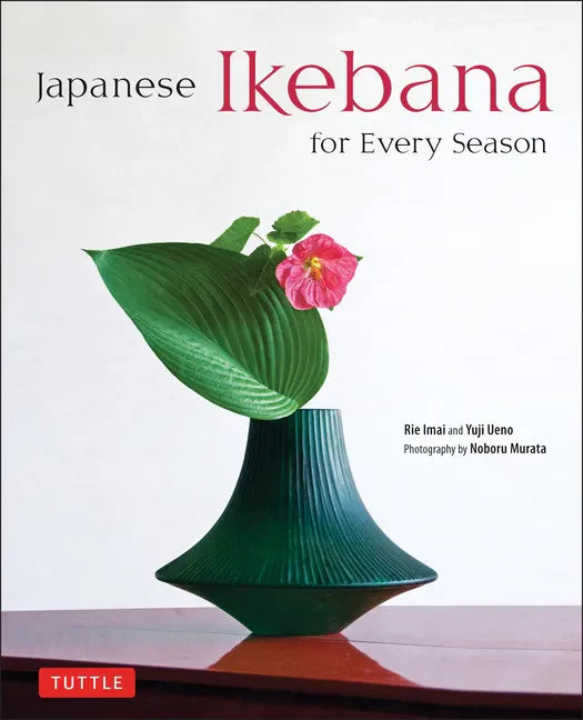 Japanese Ikebana for Every Season - Hardcover