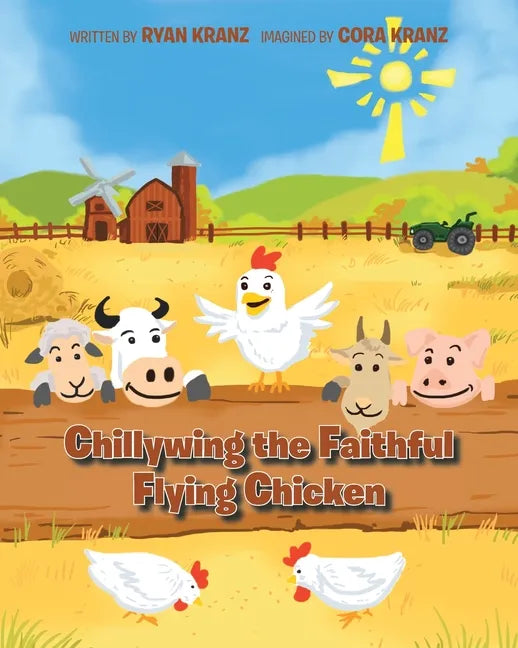 Chillywing the Faithful Flying Chicken - Paperback