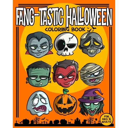 Fang-Tastic Halloween Coloring Book: A Spooky Fun Halloween Coloring Book for Adults & Kids - Paperback