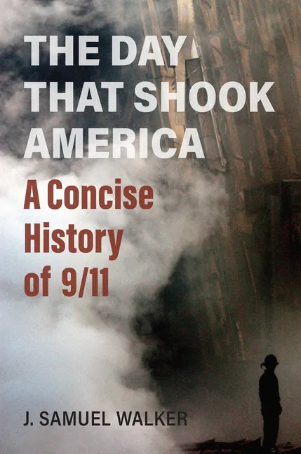 The Day That Shook America: A Concise History of 9/11 - Hardcover
