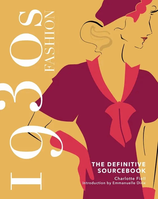 1930s Fashion: The Definitive Sourcebook - Hardcover