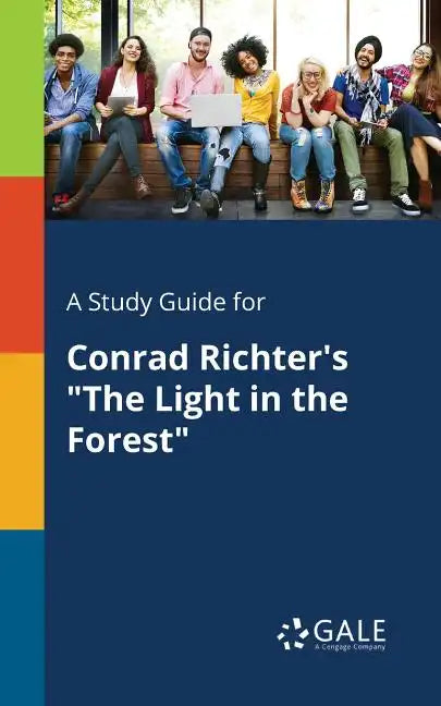 A Study Guide for Conrad Richter's "The Light in the Forest" - Paperback