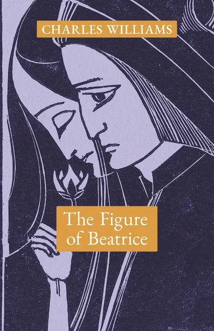The Figure of Beatrice: A Study in Dante - Paperback