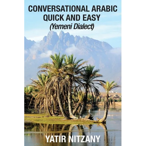 Conversational Arabic Quick and Easy: Yemeni Dialect - Paperback