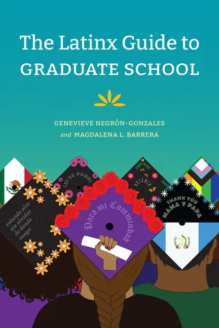 The Latinx Guide to Graduate School - Paperback
