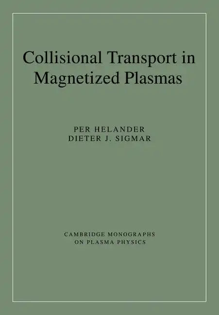 Collisional Transport in Magnetized Plasmas - Paperback