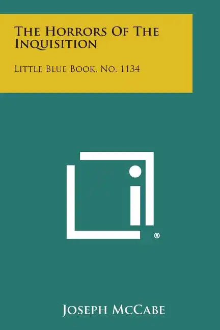 The Horrors of the Inquisition: Little Blue Book, No. 1134 - Paperback