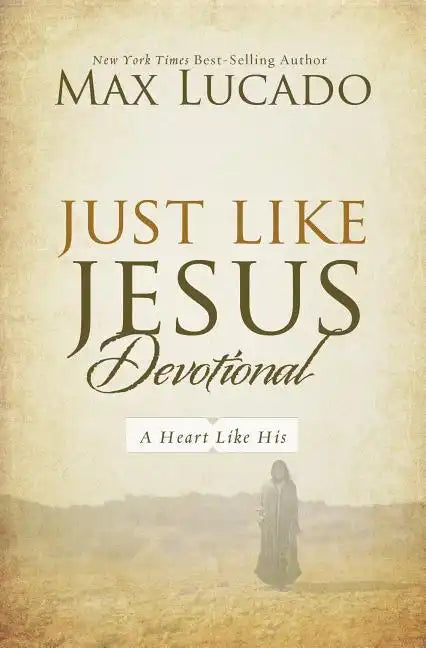 Just Like Jesus Devotional: A Thirty-Day Walk with the Savior (30 Daily Devotions) - Hardcover