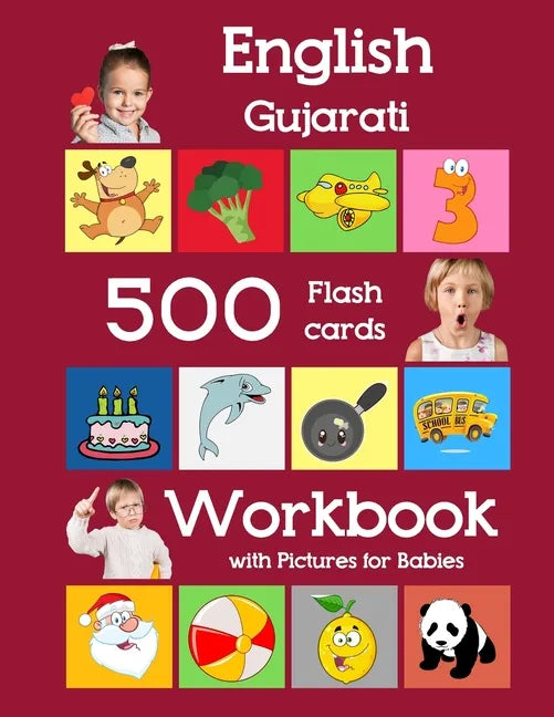 English Gujarati 500 Flashcards Workbook with Pictures for Babies: Learning homeschool frequency words flash cards and workbook for child toddlers pre - Paperback