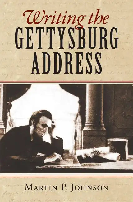 Writing the Gettysburg Address - Paperback