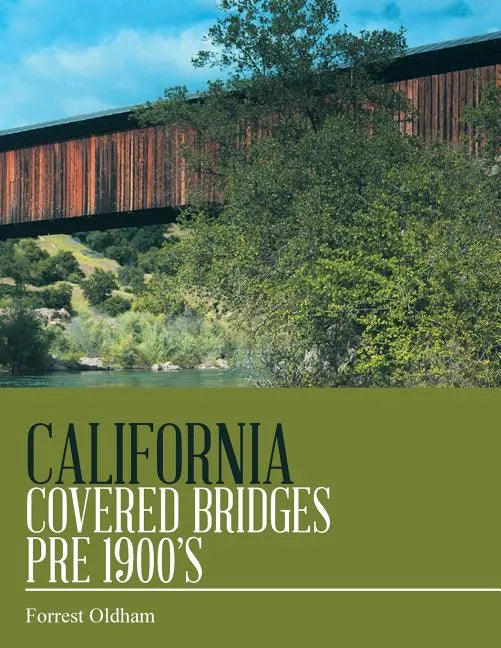 California Covered Bridges Pre 1900's - Paperback