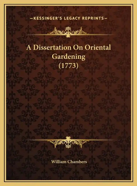 A Dissertation On Oriental Gardening (1773) - Hardcover