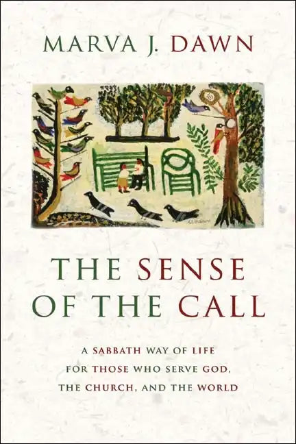 Sense of the Call: A Sabbath Way of Life for Those Who Serve God, the Church, and the World - Paperback