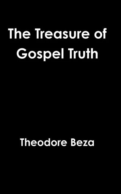 The Treasure of Gospel Truth - Hardcover