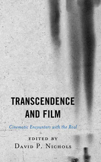 Transcendence and Film: Cinematic Encounters with the Real - Paperback
