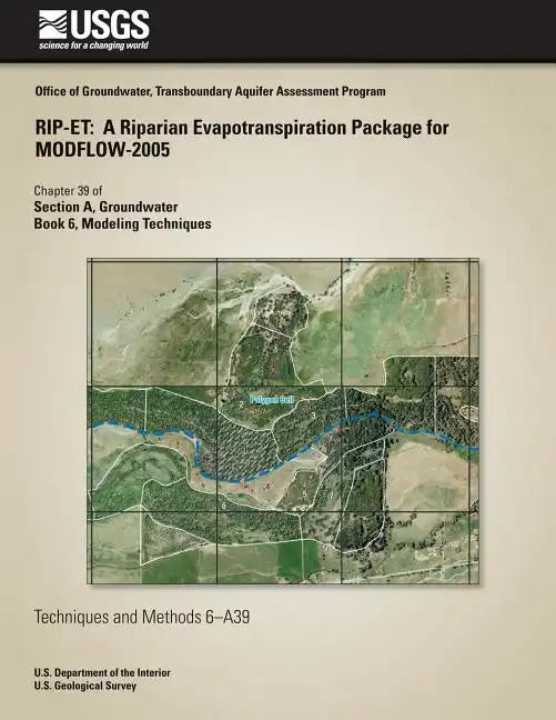 Rip-Et: A Riaparian Evapotranspiration Package for MODFLOW-2005 - Paperback