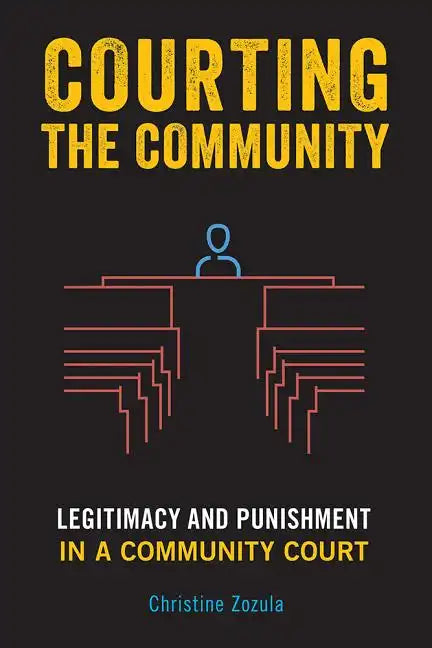 Courting the Community: Legitimacy and Punishment in a Community Court - Paperback