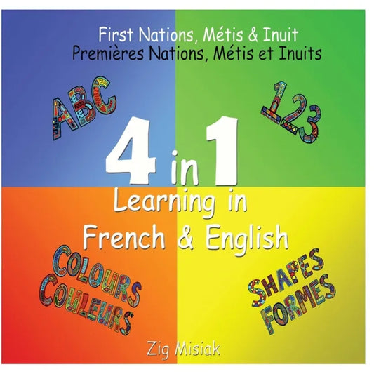4 in 1 Learning, French and English, 4 books in 1: First Nations, Métis and Inuit based illustrations. - Paperback