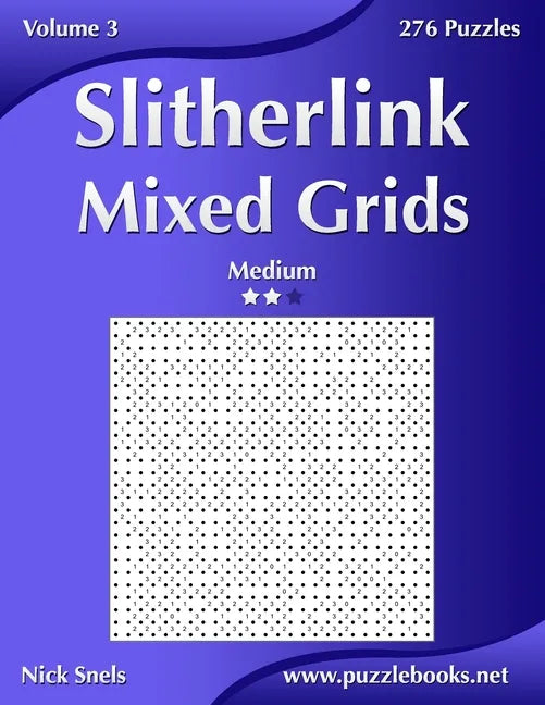 Slitherlink Mixed Grids - Medium - Volume 3 - 276 Puzzles - Paperback