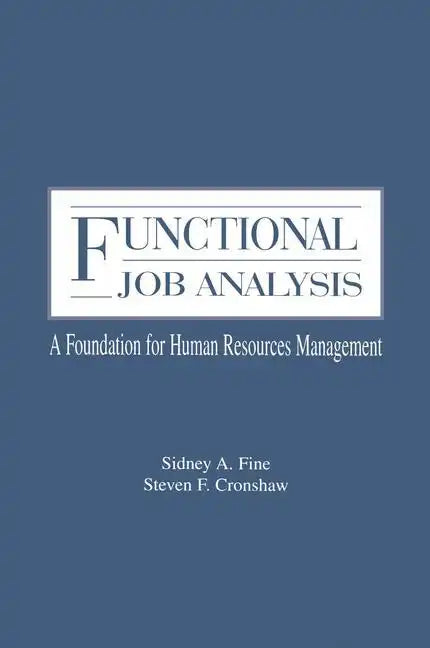 Functional Job Analysis: A Foundation for Human Resources Management - Paperback