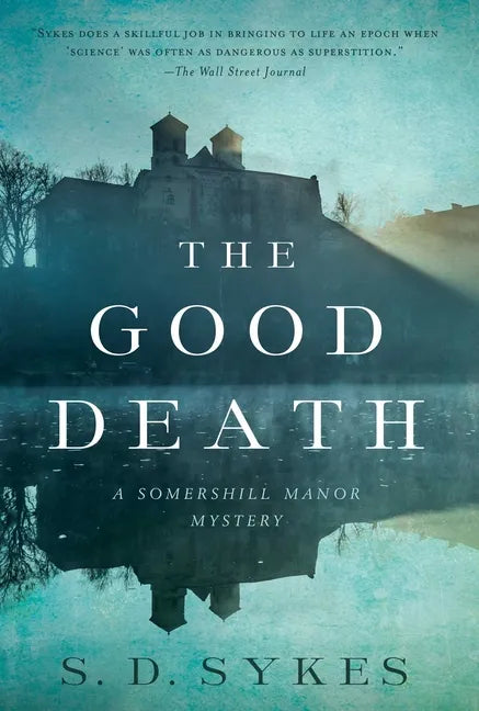 The Good Death: A Somershill Manor Mystery - Hardcover
