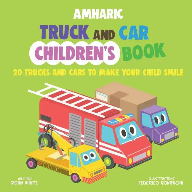 Amharic Truck and Car Children's Book: 20 Trucks and Cars to Make Your Child Smile - Paperback