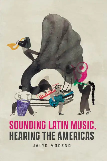 Sounding Latin Music, Hearing the Americas - Paperback