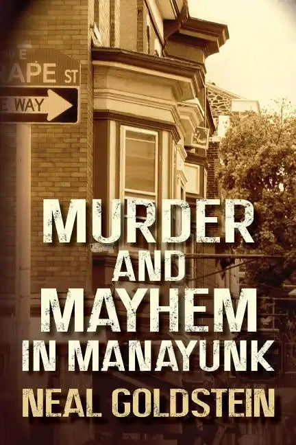 Murder and Mayhem in Manayunk: A Jack Regan/Izzy Ichowitz Novel - Paperback
