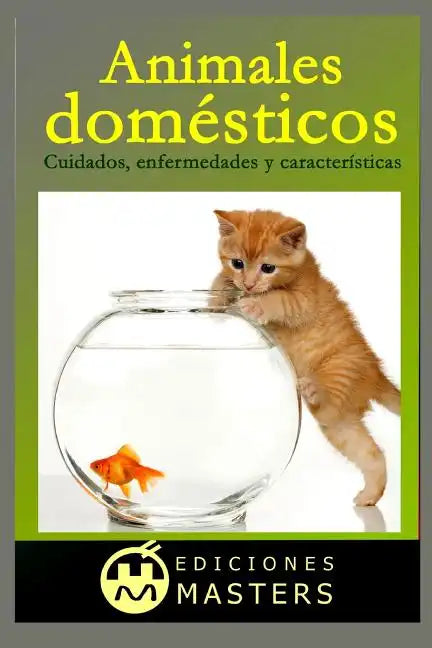 Animales Domésticos: Cuidados, Enfermedades Y Características - Paperback