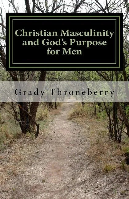 Christian Masculinity and God's Purpose for Men - Paperback