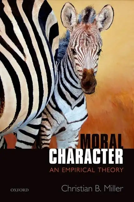 Moral Character: An Empirical Theory - Hardcover