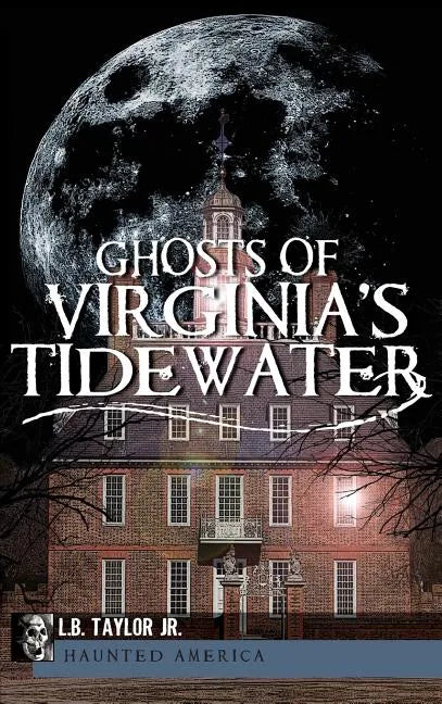 Ghosts of Virginia's Tidewater - Hardcover