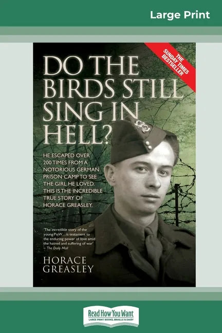 Do the Birds Still Sing in Hell ?: He Escaped over 200 times from a Notorious German Prison Camp to see the Girl he Loved. This is the Incredible Stor - Paperback
